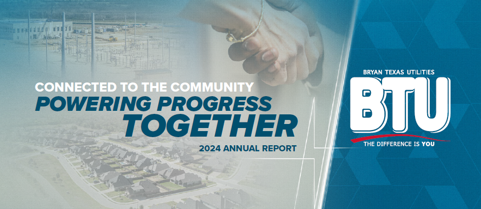 Connected to the Community, Powering Progress Together 2024 BTU Annual Report
