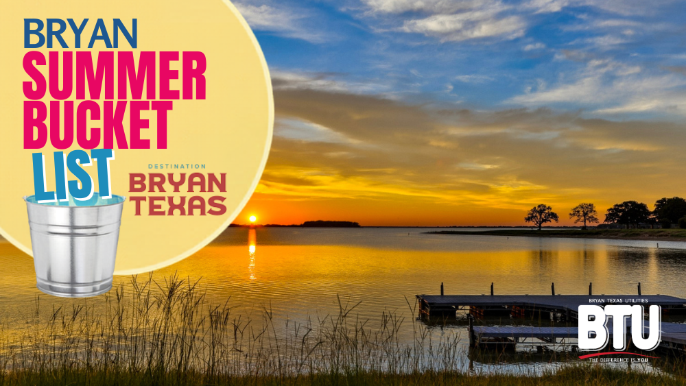 A sunset a Lake Bryan overlayed with a header reading Bryan Summer Bucket List, a bucket, a cartoon sun, and logos from BTU and Destination BrynA sunset a Lake Bryan overlayed with a header reading Bryan Summer Bucket List, a bucket, a cartoon sun, and logos from BTU and Destination Bryan